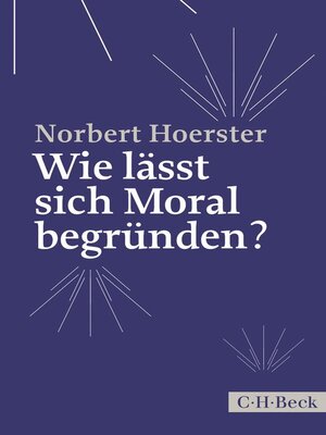 cover image of Wie lässt sich Moral begründen?